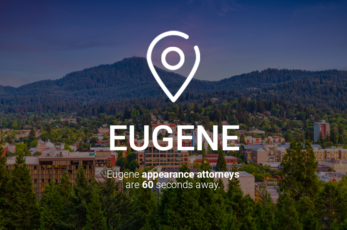 Eugene Appearance Attorneys are 60 Seconds Away Eugene Appearance Attorneys are 60 Seconds Away