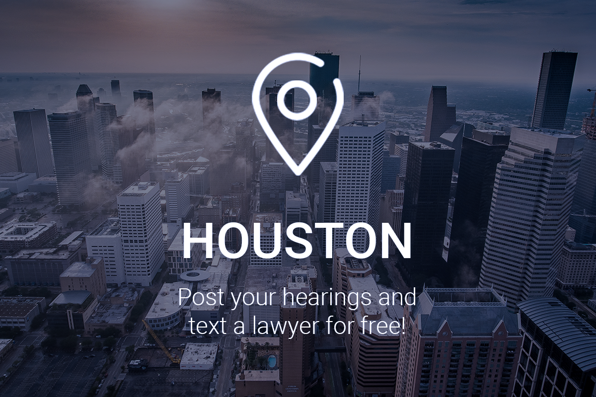 Post Your Hearings in Houston and Text a Lawyer for Free Post Your Hearings in Houston and Text a Lawyer for Free
