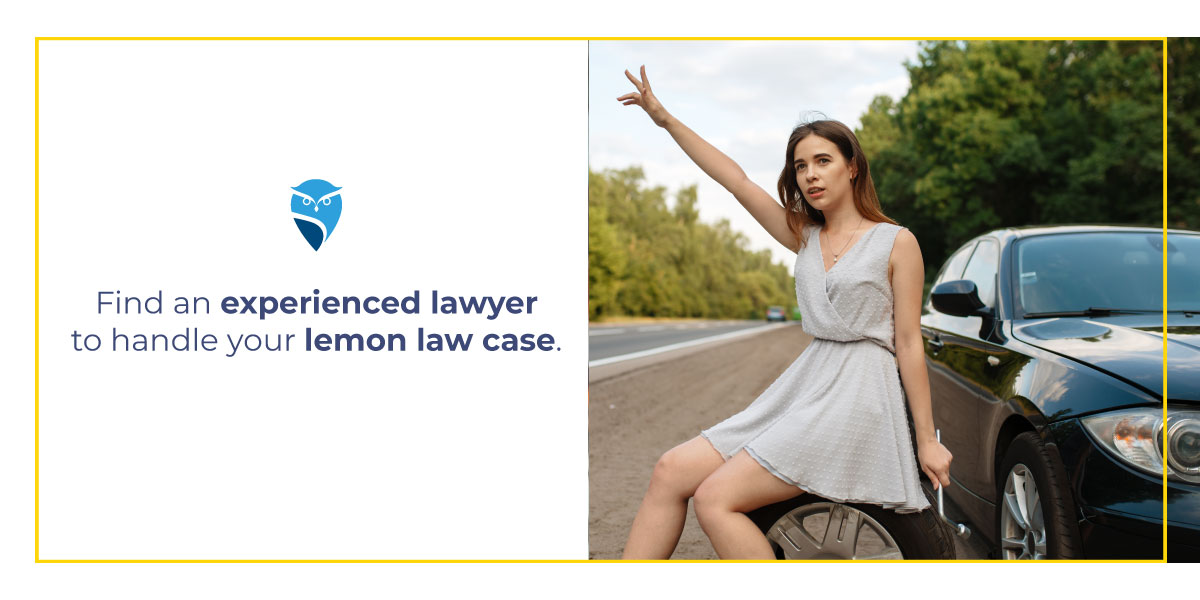 Find an Experienced Lawyer to Handle Your Lemon Law Case Find an Experienced Lawyer to Handle Your Lemon Law Case