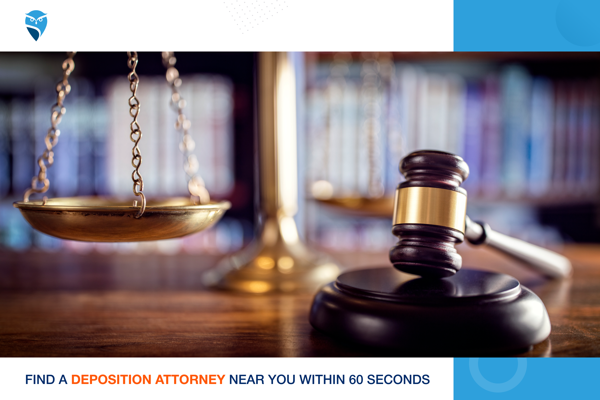 Find a Deposition Attorney Near You within 60 Seconds Find a Deposition Attorney Near You within 60 Seconds