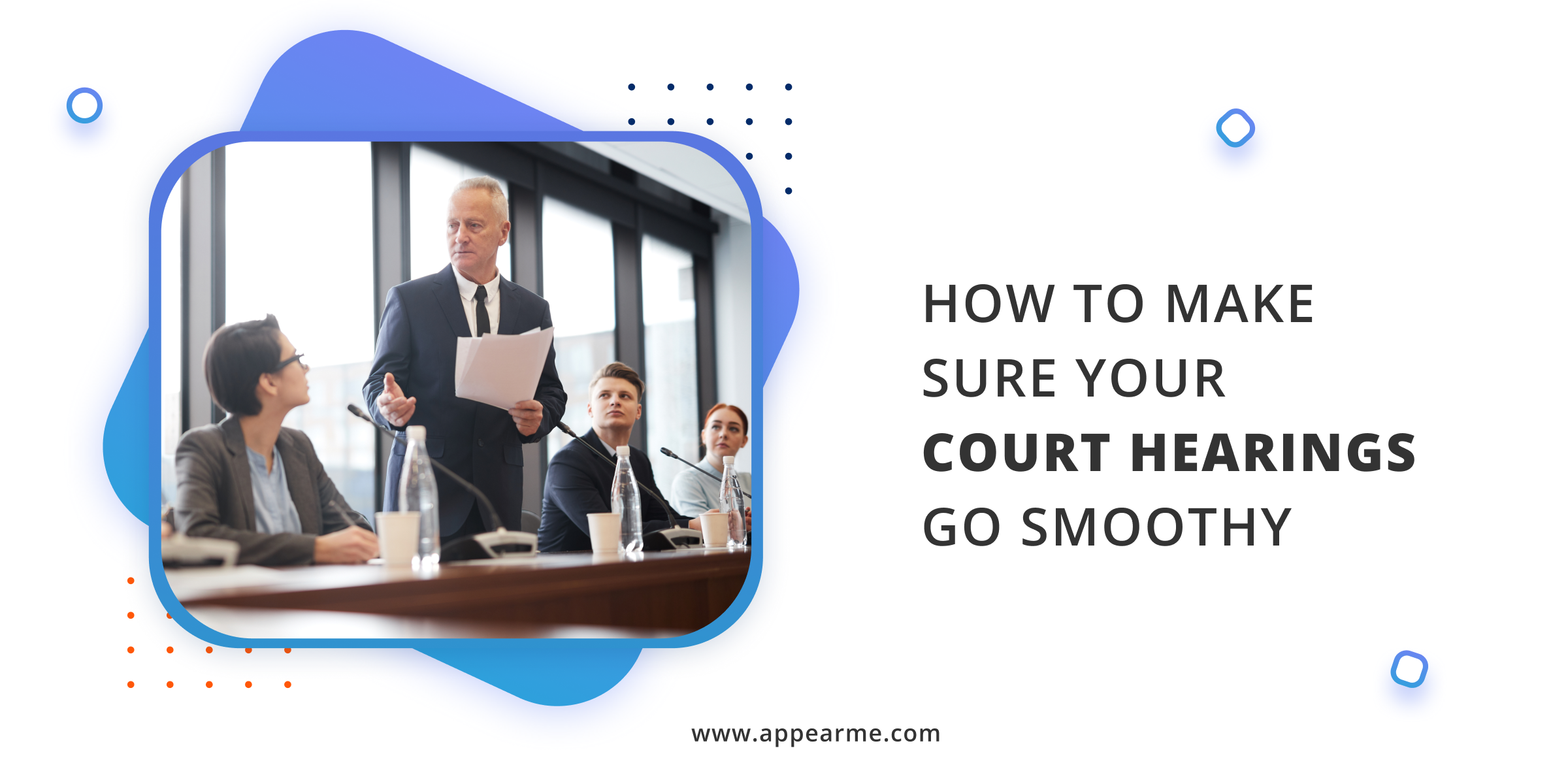 How to Make Sure Your Court Hearings Go Smoothy? How to Make Sure Your Court Hearings Go Smoothy?