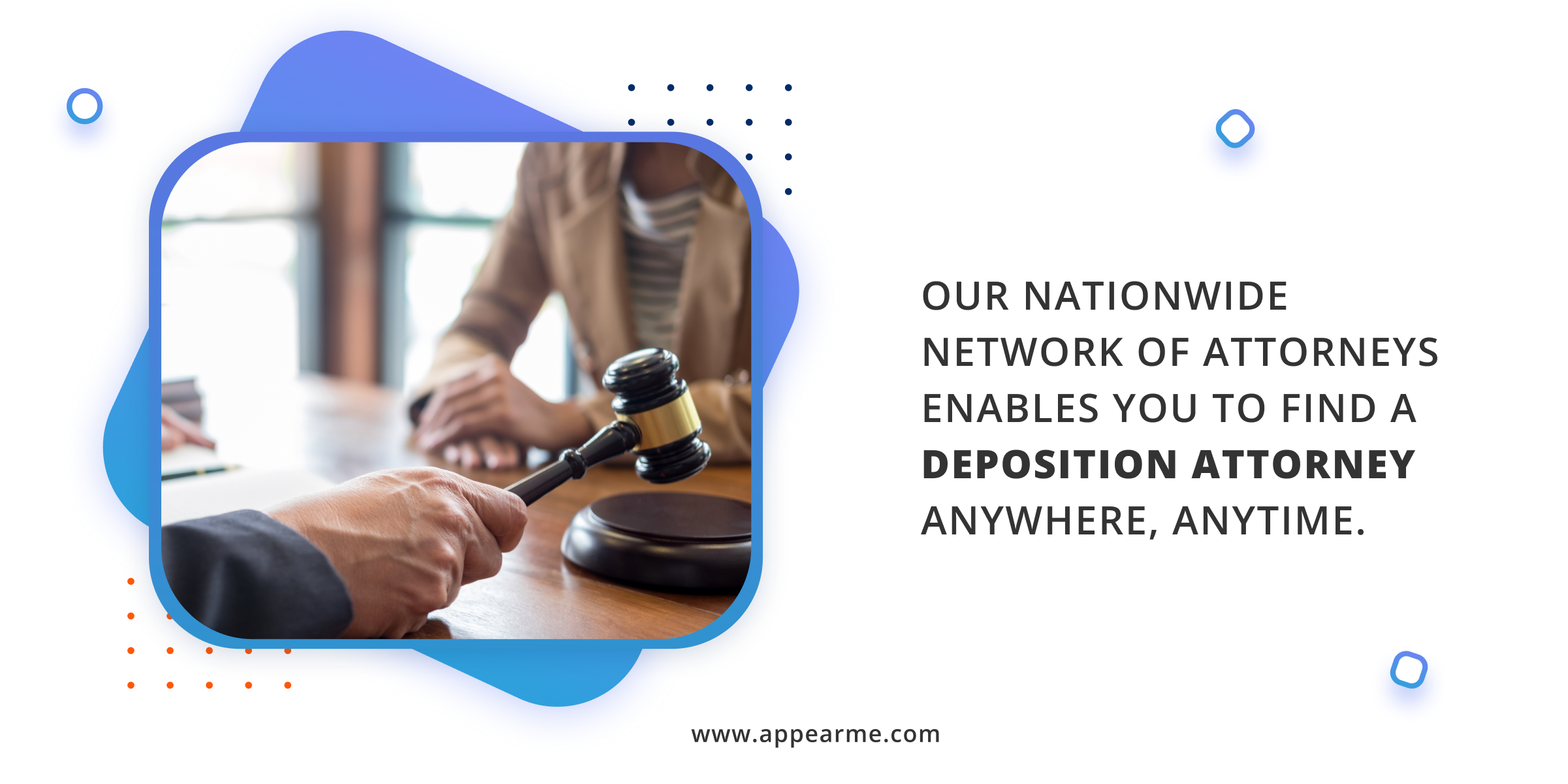 Our Nationwide Network of Attorneys Enables You to Find a Deposition Attorney Anywhere, Anytime Our Nationwide Network of Attorneys Enables You to Find a Deposition Attorney Anywhere, Anytime